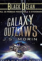 Galaxy Outlaws: The Complete Black Ocean Mobius Missions (J.S. Morin)