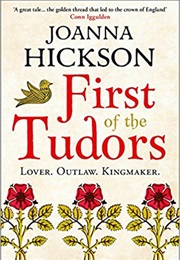 First of the Tudors (Joanna Hickson)