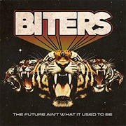 Biters - The Future Aint What It Used to Be