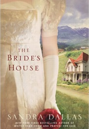 The Bride&#39;s House (Sandra Dallas)