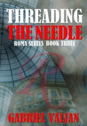 Threading the Needle (Gabriel Valjan)