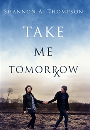 Take Me Tomorrow (Shannon A. Thompson)