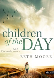 Children of the Day (Beth Moore)