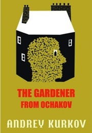 The Gardener From Ochakov (Andrey Kurkov)