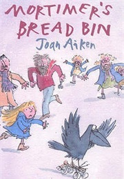 Mortimer&#39;s Bread Bin (Joan Aiken)