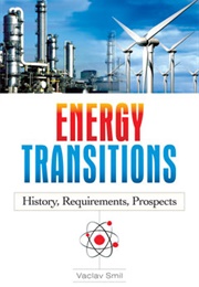 Energy Transitions (Vaclav Smil)