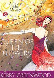 Queen of the Flowers: A Phryne Fisher Mystery (Kerry Greenwood)