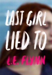 Last Girl Lied to (L.E. Flynn)