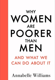 Why Women Are Poorer Than Men (Annabelle Williams)