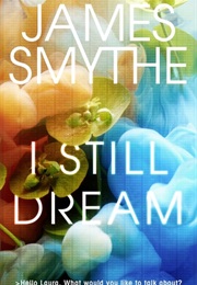 I Still Dream (James Smythe)