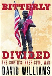 Bitterly Divided: The South&#39;s Inner Civil War (David Williams)