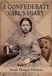 A Confederate Girl&#39;s Diary (Sarah Morgan Dawson)