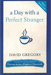 A Day With a Perfect Stranger (David Gregory)