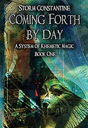 Coming Forth by Day (Storm Constantine)