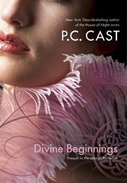 Divine Beginnings (P.C. Cast)