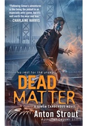 Dead Matters (Anton Strout)