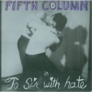 Fifth Column - To Sir With Hate