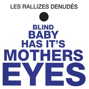 Les Rallizes Dénudés - Blind Baby Has Its Mother&#39;s Eyes (2003) [Bootleg / Unauthorized]