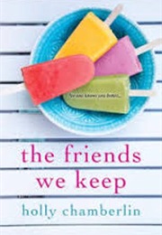 The Friends We Keep (Holly Chamberlain)