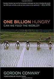 One Billion Hungry: Can We Feed the World? (Gordon Conway)