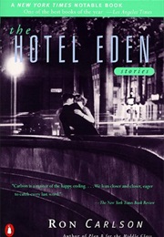 The Hotel Eden (Ron Carlson)