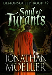 Soul of Tyrants (Jonathan Moeller)