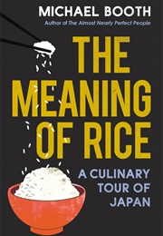 The Meaning of Rice (Michael Booth)