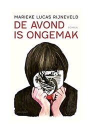 De Avond Is Ongemak (Marieke Lucas Rijneveld)