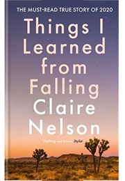 Things I Learned From Falling (Claire Nelson)
