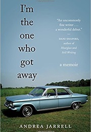 I&#39;m the One Who Got Away (Andrea Jarrell)