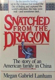 Snatched From the Dragon (Meghan Gabriel Lanham)