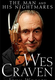 Wes Craven: The Man and His Nightmares (John Wooley)