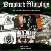 Dropkick Murphys - The Singles Collection, Volume 1