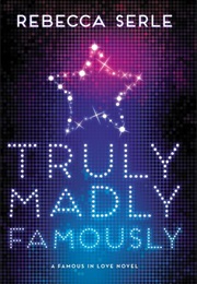 Truly, Madly, Famously (Rebecca Serle)