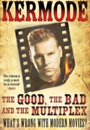 The Good, the Bad and the Multiplex (Mark Kermode)