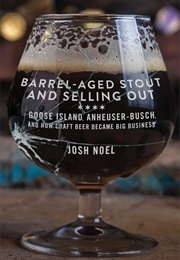 Barrel Aged Stout and Selling Out (Josh Noel)