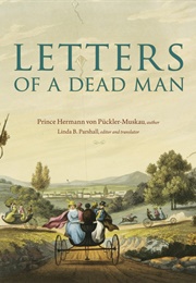 The Letters of a Dead Man (Hermann Von Pückler-Muskau)