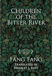 Children of the Bitter River (Fang Fang)