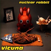 Nuclear Rabbit - Vicuna (1997)