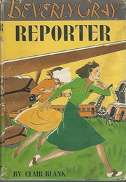 Beverly Gray, Reporter (Clair Blank)