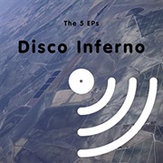 Disco Inferno - The 5 EPs