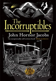 The Incorruptibles (John Hornor Jacobs)