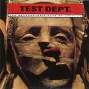 Test Dept - The Unacceptable Face of Freedom