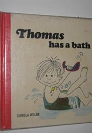 Thomas Has a Bath (Gunilla Wolde)