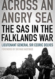 Across an Angry Sea: The SAS in the Falklands War (Cedric Delves)