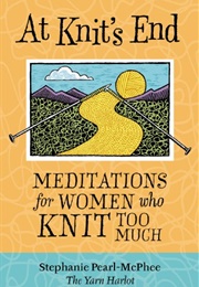 At Knits End (Stephanie Pearl McPhee)