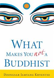 What Makes You Not a Buddhist