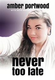 Never Too Late (Amber Portwood)