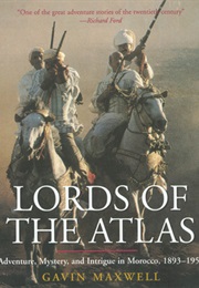 Lords of the Atlas: The Rise and Fall of the House of Glaoua (Gavin Maxwell)
