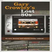 Gary Crowley&#39;s Lost 80s